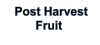 Post Harvest Fruit